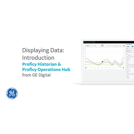 Displaying Data: IntroductionProficy Historian &amp;  Proficy Operations Hub